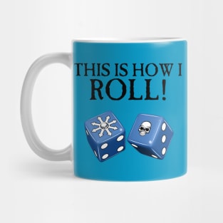 This Is How I Roll Chaos Mug